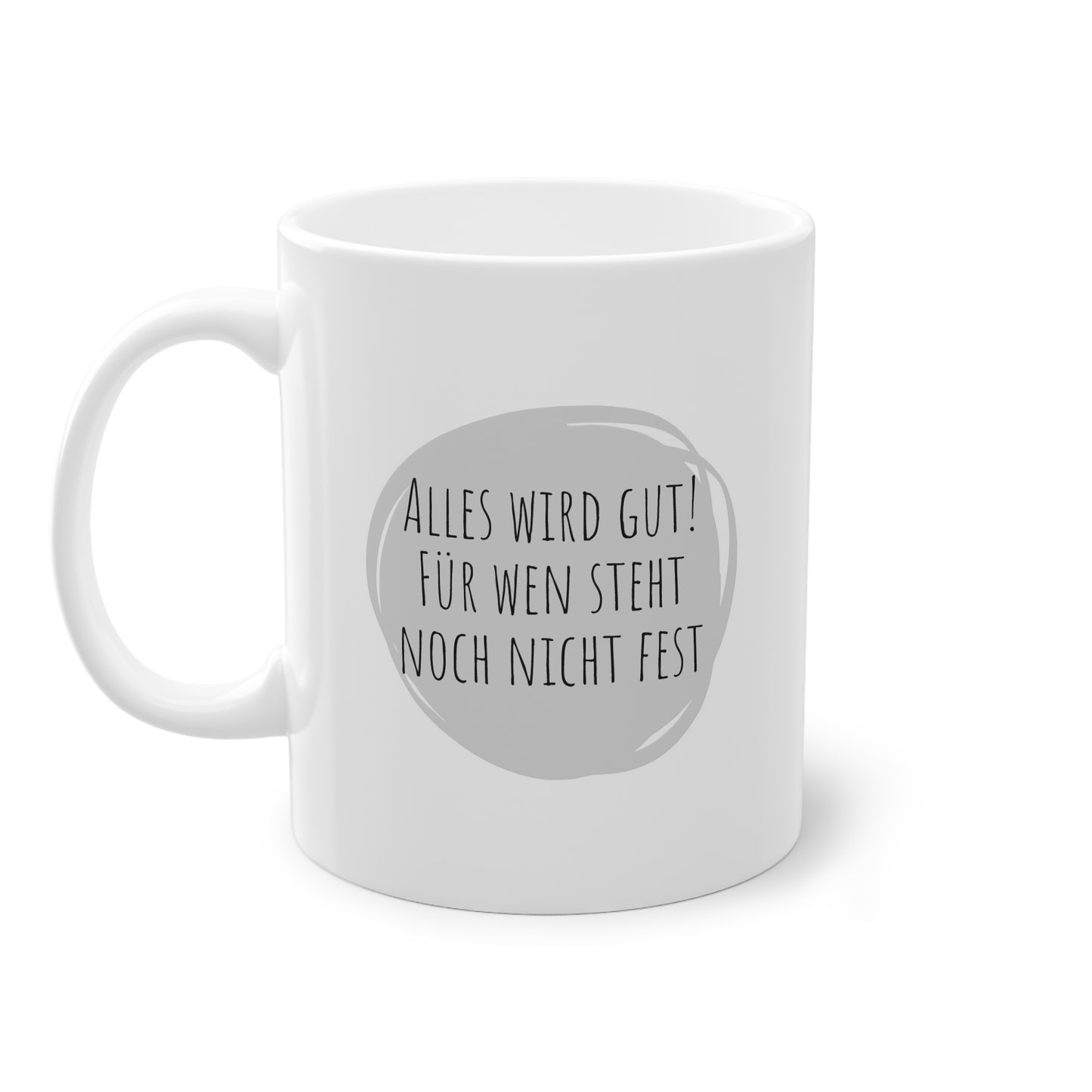 Weisse Sprüche Tasse "Alles wird gut"