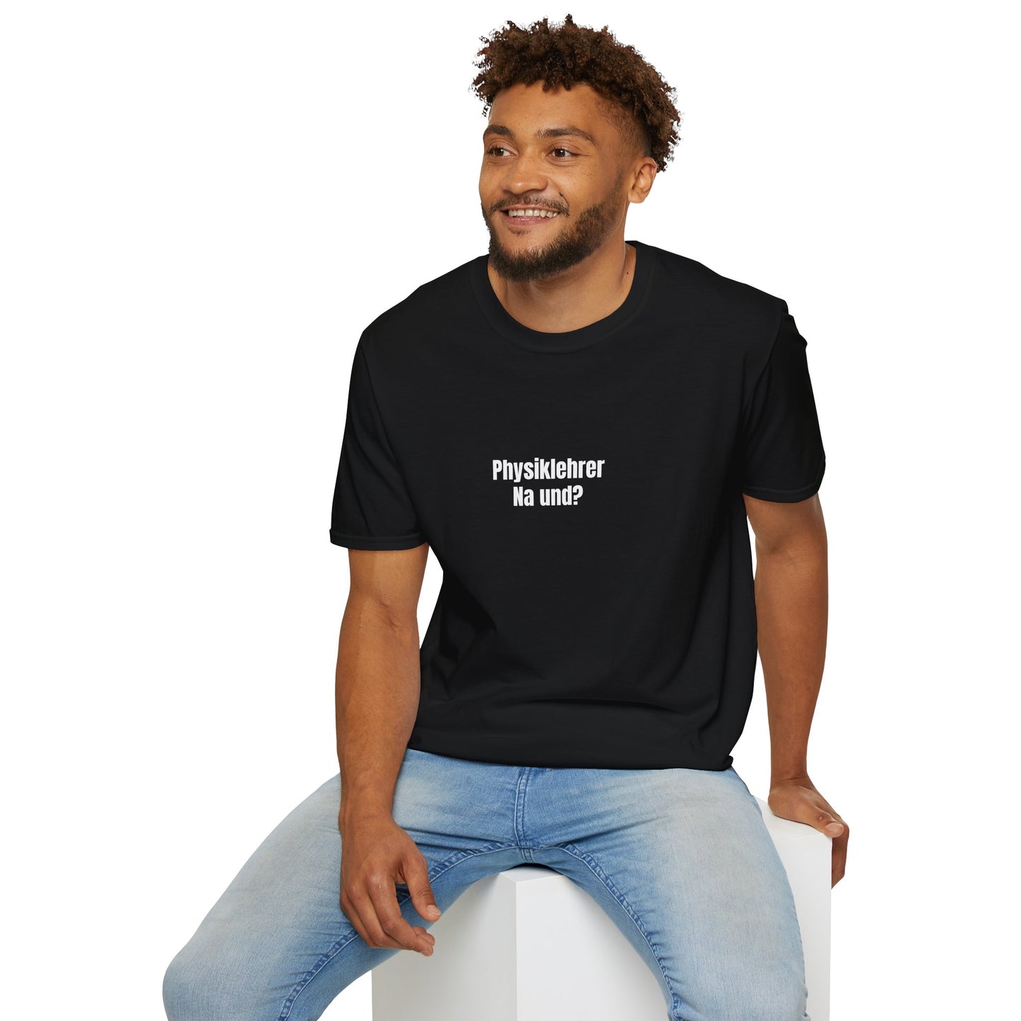 T-Shirt schwarz für Physikehrer "Na und?"