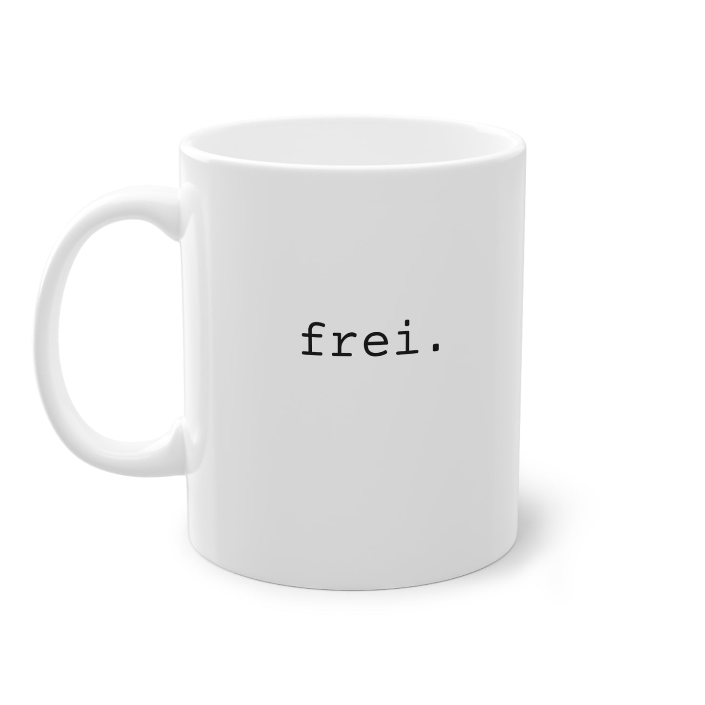 Weisse Design Tasse "frei."