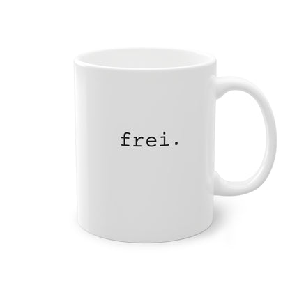 Weisse Design Tasse "frei."