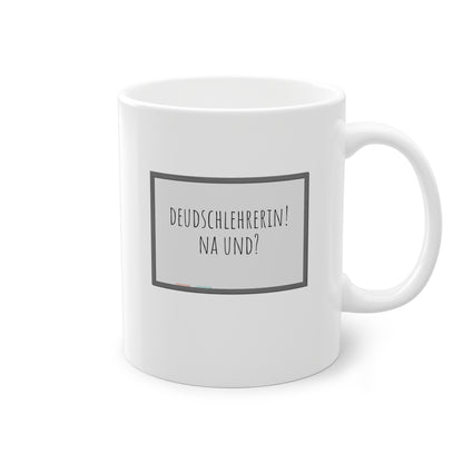 Weisse Lehrerin Tasse Deudsch