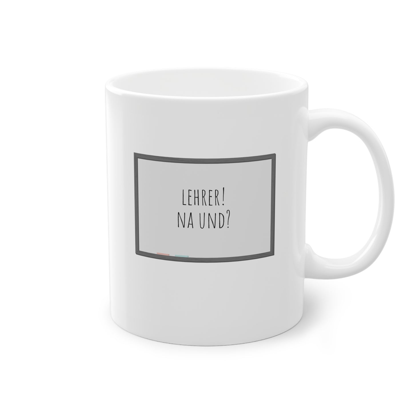 Weisse Lehrer Tasse "na und?"