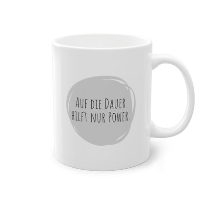 Weisse Sprüche Tasse "Power"