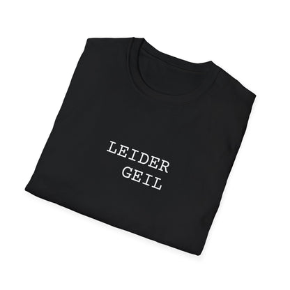 Design T-Shirt schwarz "Leider geil"