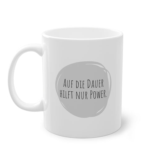 Weisse Sprüche Tasse "Power"